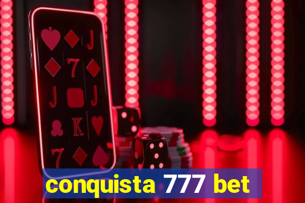 conquista 777 bet